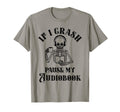 Audio Book Dark Romance If I Crash T-Shirt - Unique Graphic for Adults - T-Shirt, Sweatshirt, Hoodie
