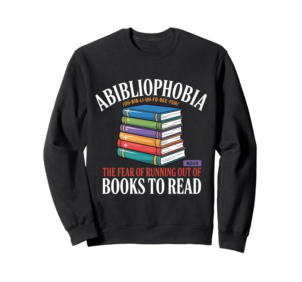Abibliophobia Noun Fear Running Sweatshirt - Aesthetic Graphic for Adults - T-Shirt, Sweatshirt, Hoodie
