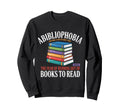 Abibliophobia Noun Fear Running Sweatshirt - Aesthetic Graphic for Adults - T-Shirt, Sweatshirt, Hoodie