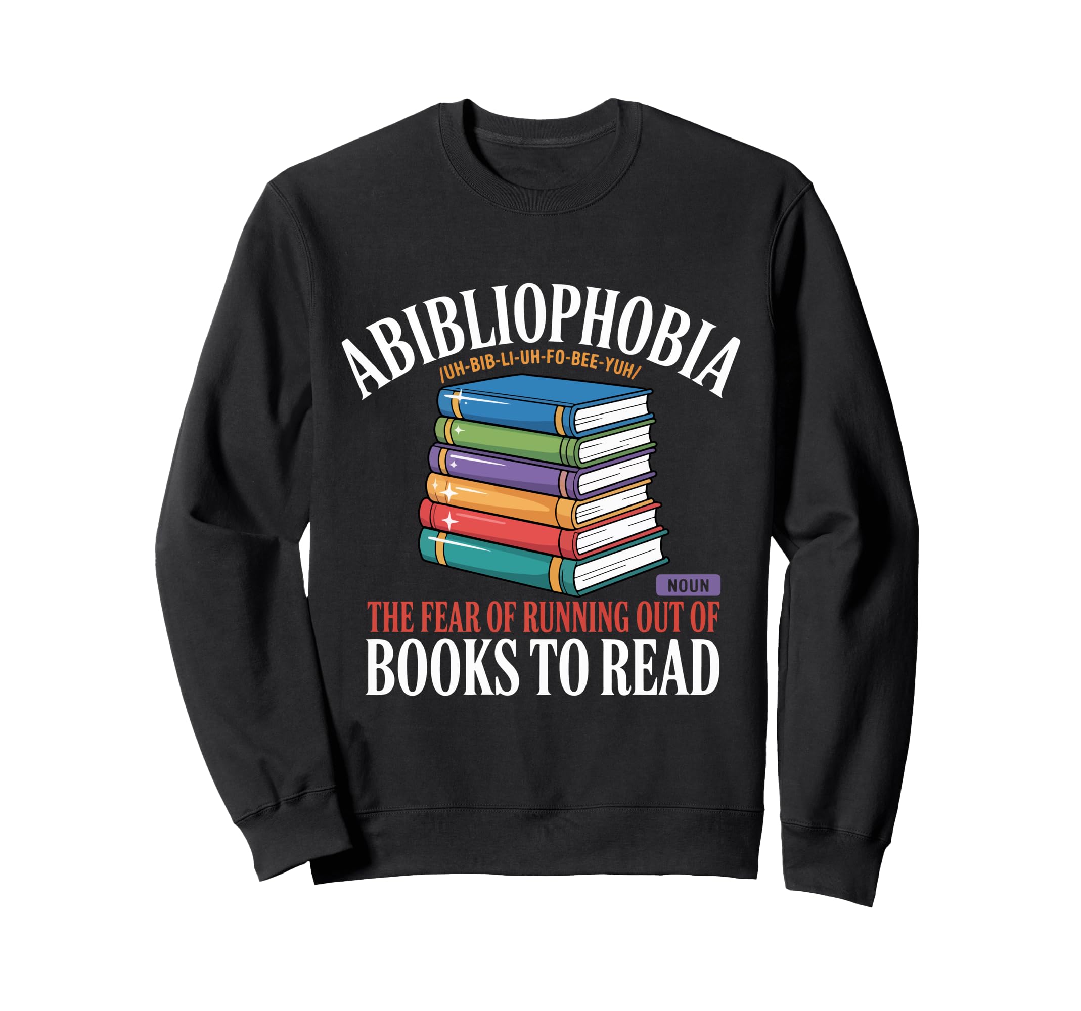 Abibliophobia Noun Fear Running Sweatshirt - Aesthetic Graphic for Adults - T-Shirt, Sweatshirt, Hoodie