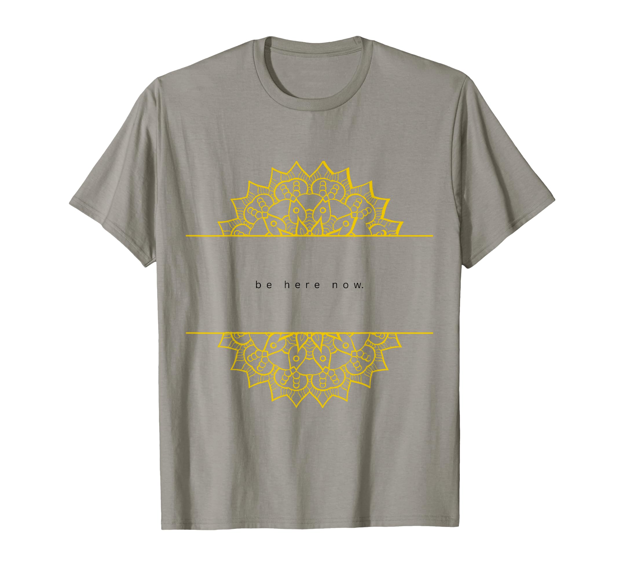 Be Here Now T-Shirt - Streetwear Style Unisex - T-Shirt, Sweatshirt, Hoodie
