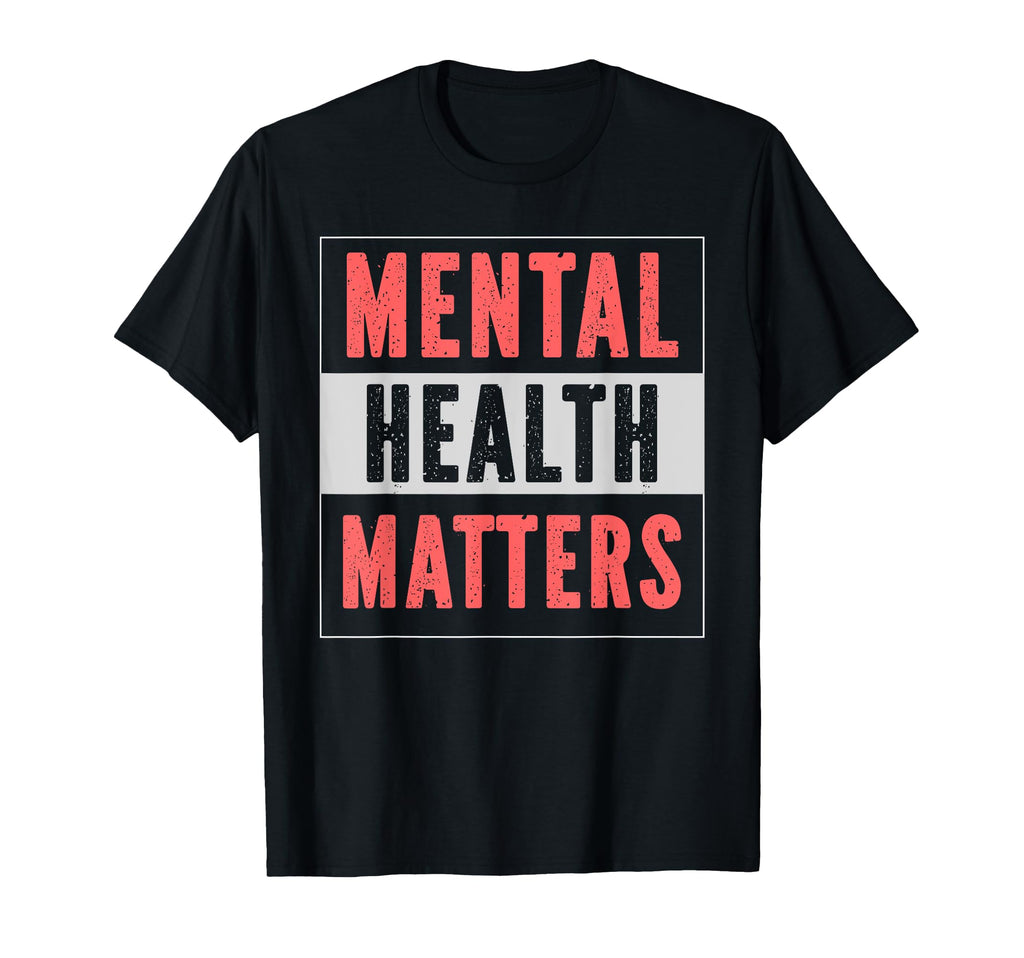 Mental Health Matters Mental Health T-Shirt - Streetwear Style for Adults - T-Shirt, Sweatshirt, Hoodie