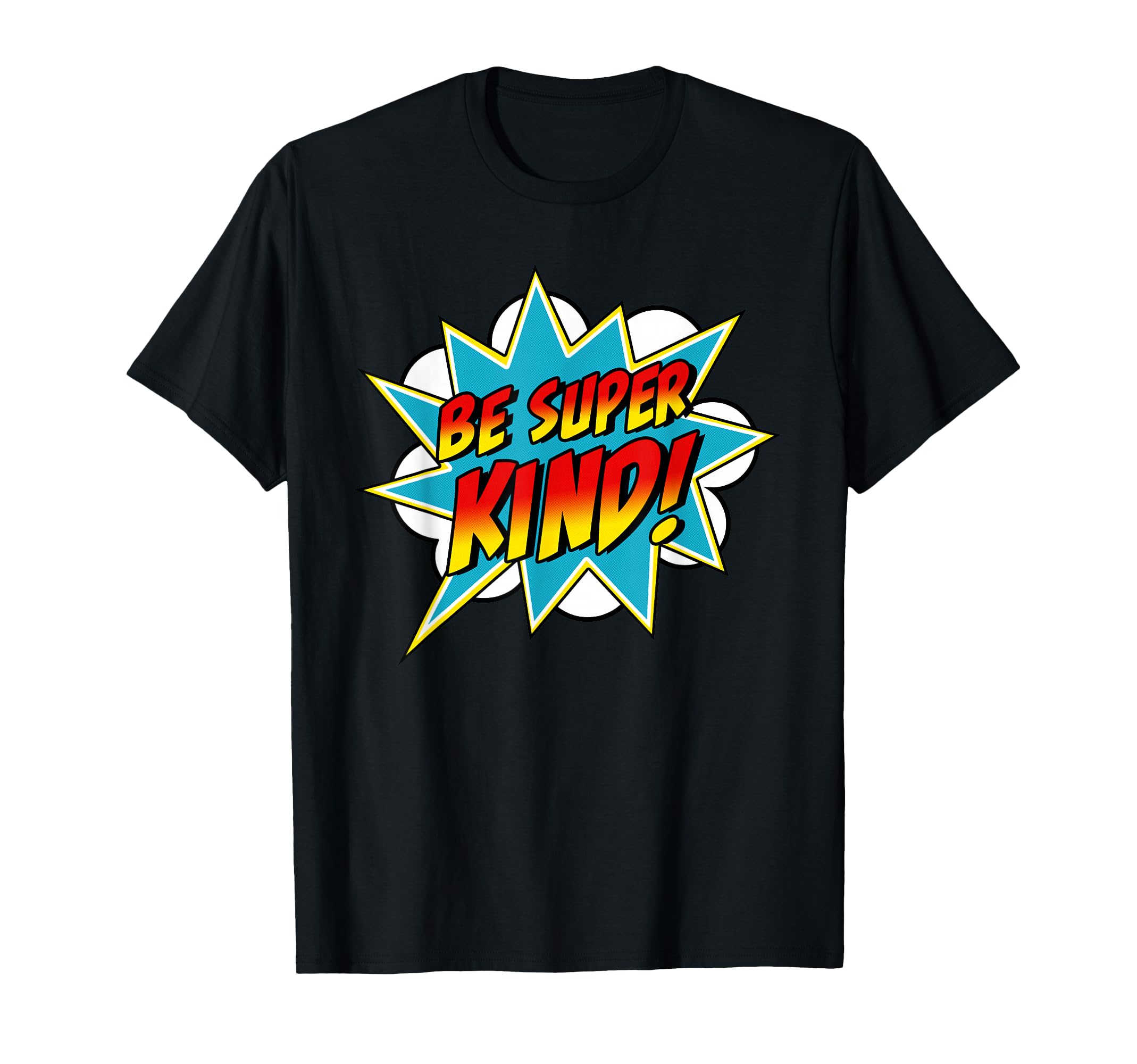 Be Super Kind Kindness Superpower T-Shirt - Minimalist Print for Adults - T-Shirt, Sweatshirt, Hoodie