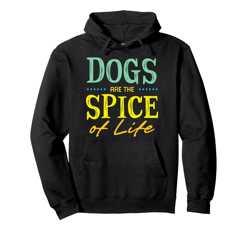 Dogs Are Spice Life Mental Health Hoodie - Unique Graphic Men Women - T-Shirt, Sweatshirt, Hoodie