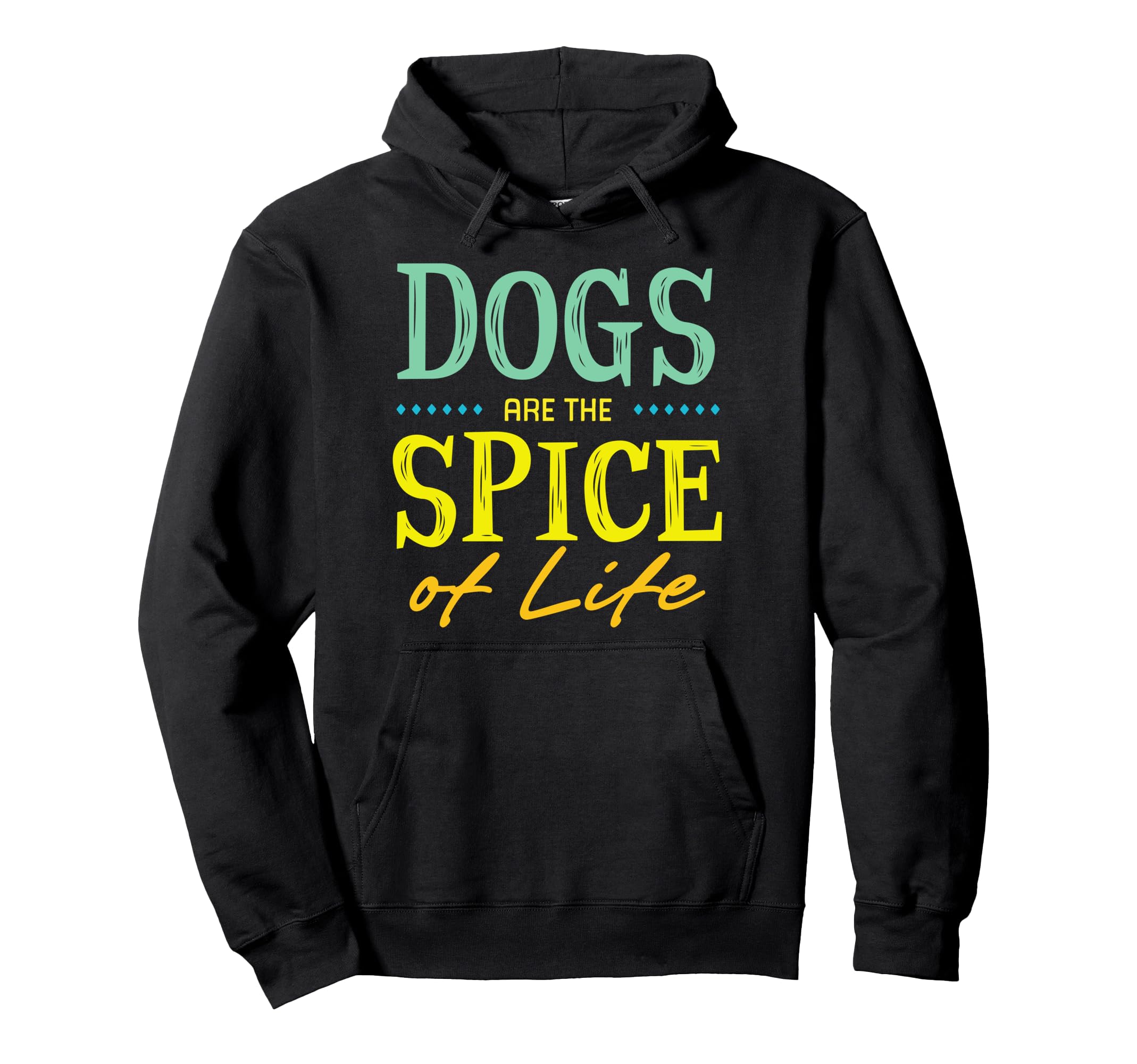 Dogs Are Spice Life Mental Health Hoodie - Unique Graphic Men Women - T-Shirt, Sweatshirt, Hoodie