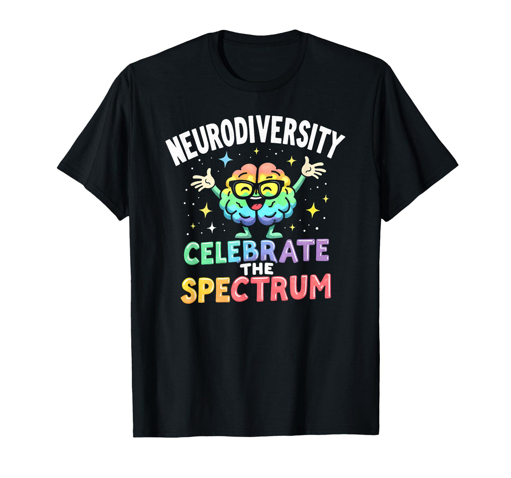 Neurodiversity Brain Celebrate Spectrum T-Shirt - Novelty Apparel Men Women - T-Shirt, Sweatshirt, Hoodie