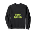 Keep Going Sweatshirt - Minimalist Print for Adults - T-Shirt, Sweatshirt, Hoodie
