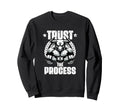 Trust Process Weightlift Workouts Sweatshirt - Minimalist Print for Adults - T-Shirt, Sweatshirt, Hoodie