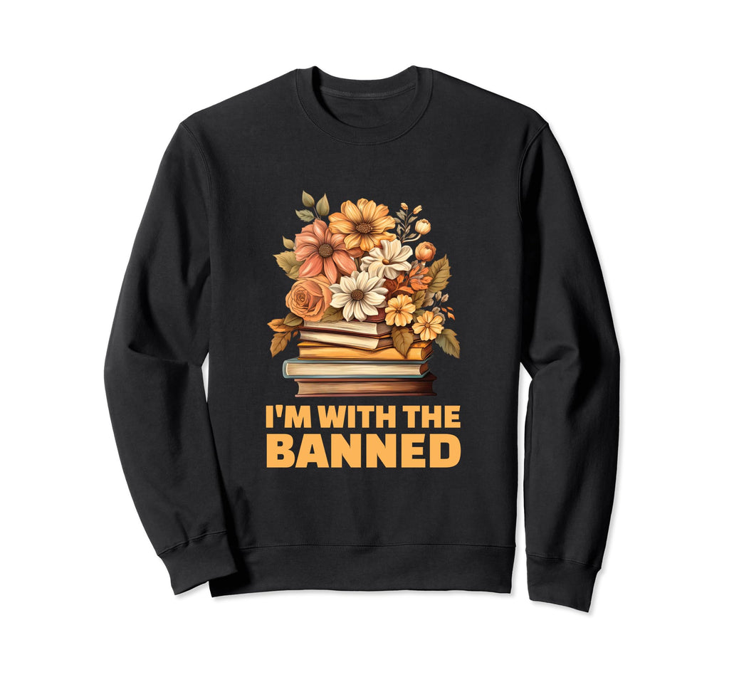 Im Banned Fun Bookworms And Sweatshirt - Trendy Graphic Men Women - T-Shirt, Sweatshirt, Hoodie