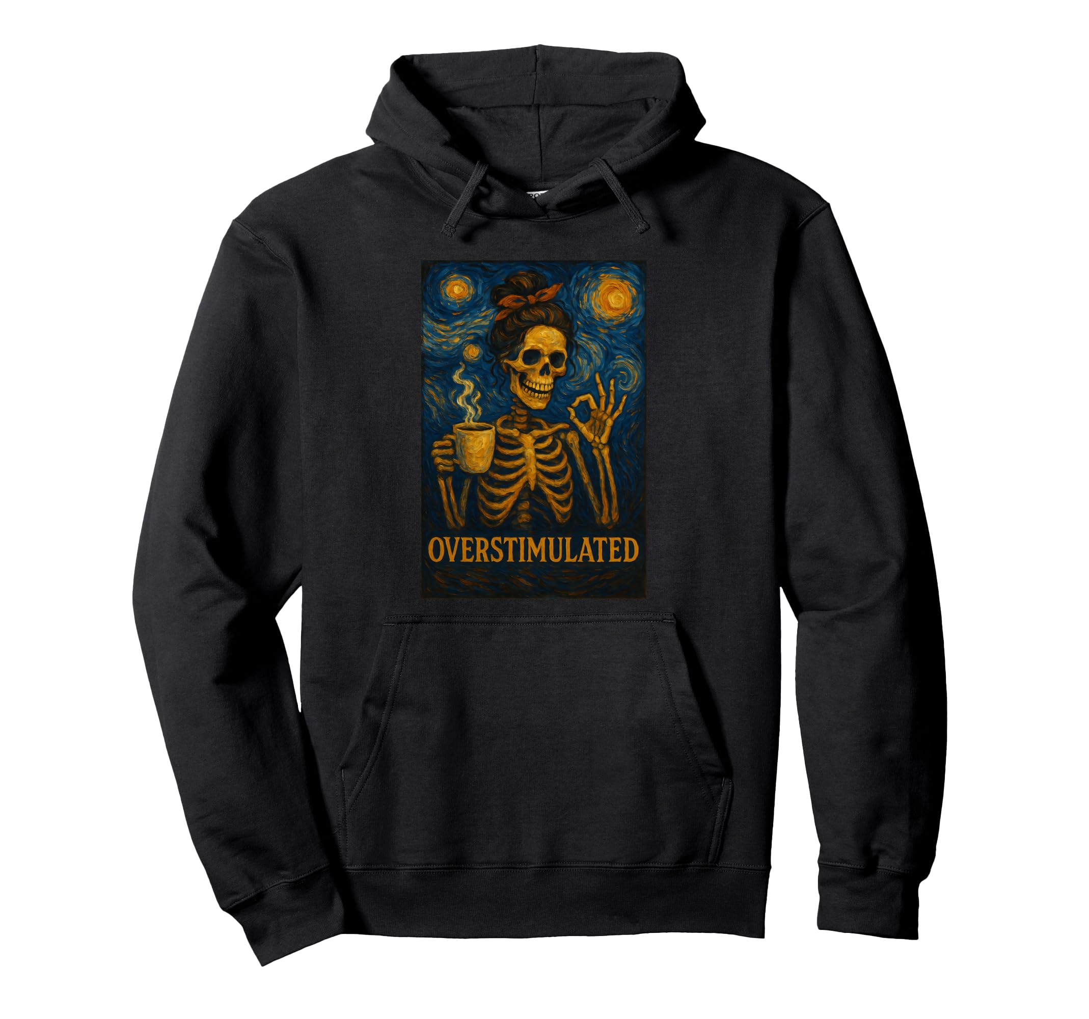 Overstimulated Skeleton Mom Messy Bun Hoodie - Graphic Print Men Women - T-Shirt, Sweatshirt, Hoodie