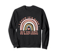 I Know Its Hard But You Have To Keep Sweatshirt - Trendy Graphic Men Women - T-Shirt, Sweatshirt, Hoodie
