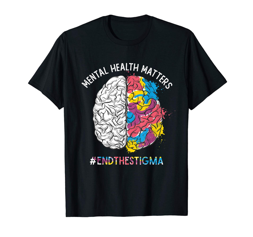 Stigma Mental Health Matters End T-Shirt - Casual Everyday Wear for Adults - T-Shirt, Sweatshirt, Hoodie