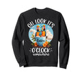 Its 5 Oclock Somewhere Drinking Sweatshirt - Trendy Graphic for Adults - T-Shirt, Sweatshirt, Hoodie