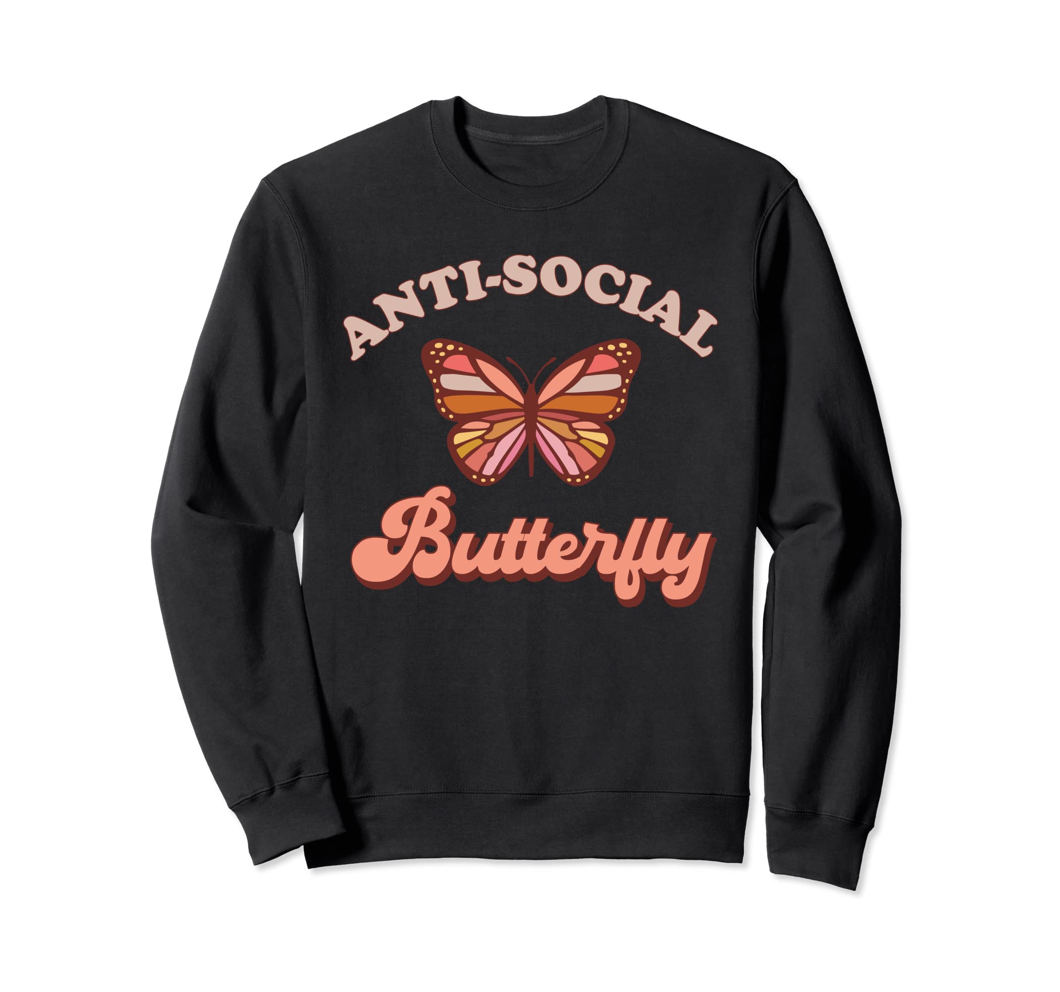 Sarcastic Antisocial Butterfly Sweatshirt - Fun Novelty Design Men Women - T-Shirt, Sweatshirt, Hoodie