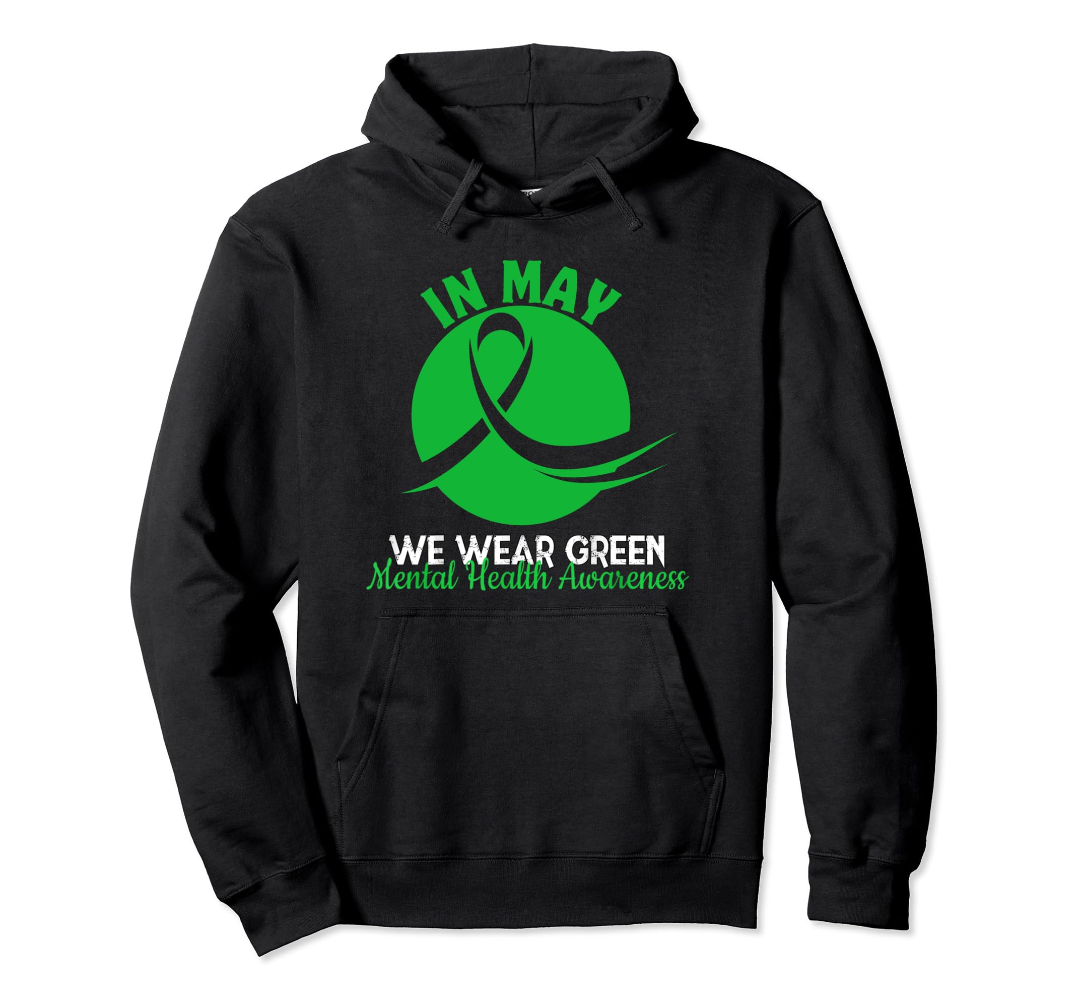 Mental Health Month We Wear Green Hoodie - Streetwear Style for Adults - T-Shirt, Sweatshirt, Hoodie