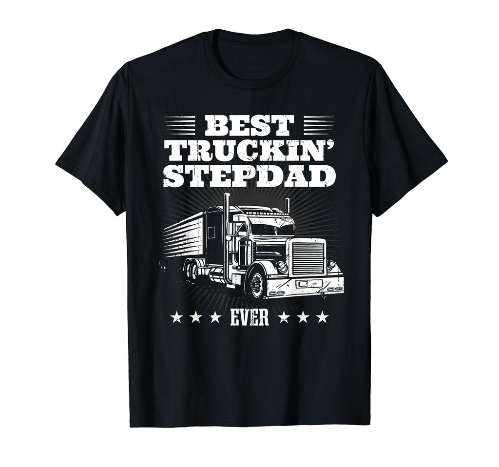 Truck Driver Step Father Funny T-Shirt - Fun Novelty Design for Adults - T-Shirt, Sweatshirt, Hoodie