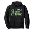 Its Okay To Not Be Okay Mental Health I Hoodie - Custom Art Print Unisex - T-Shirt, Sweatshirt, Hoodie