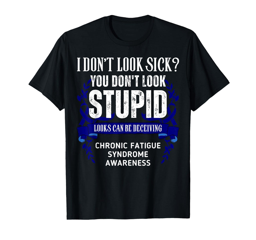 Dont Sick Deceiving Chronic T-Shirt - Casual Everyday Wear Men Women - T-Shirt, Sweatshirt, Hoodie