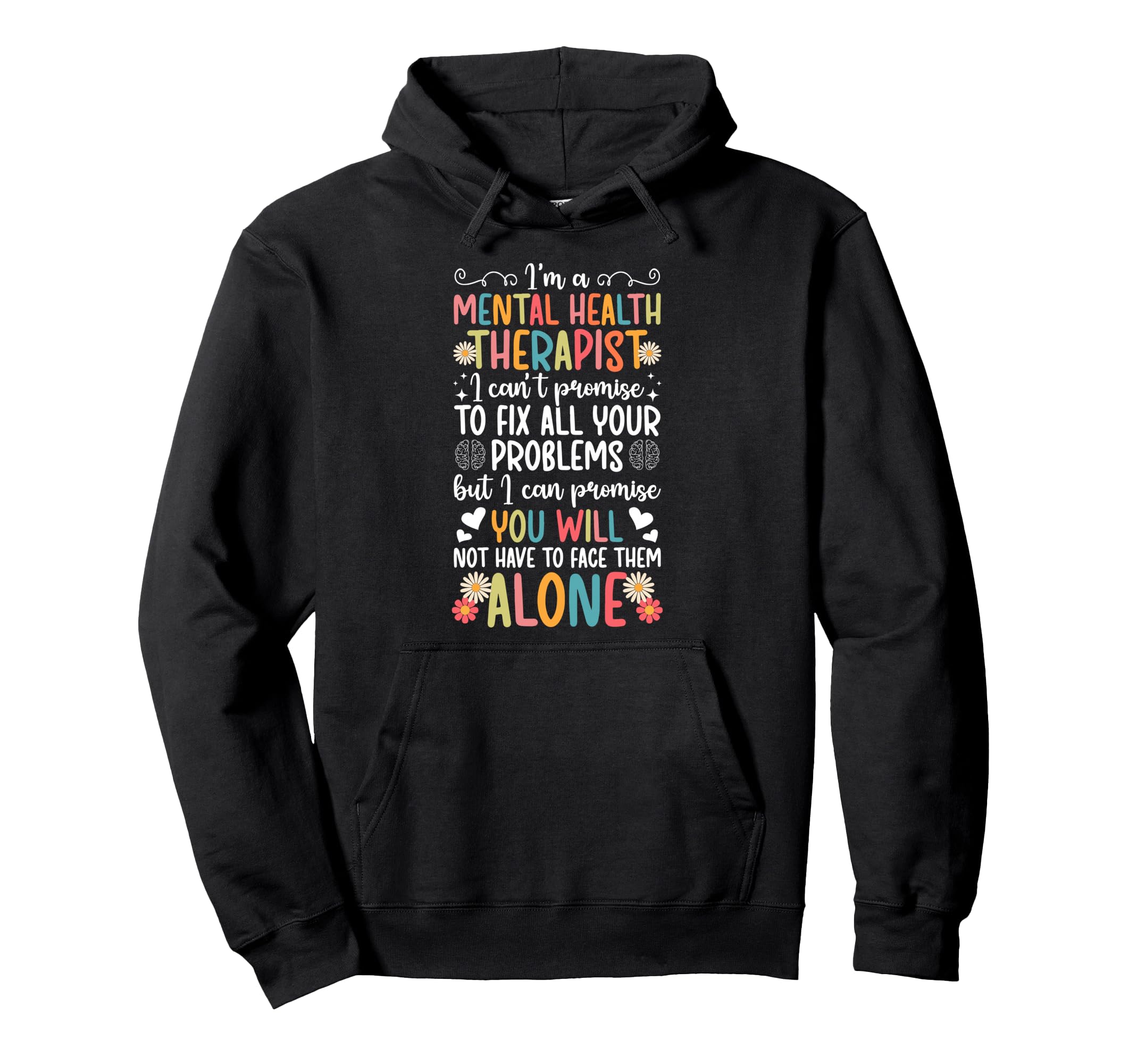 Im Mental Health Therapist Mental Health Hoodie - Aesthetic Graphic Unisex - T-Shirt, Sweatshirt, Hoodie