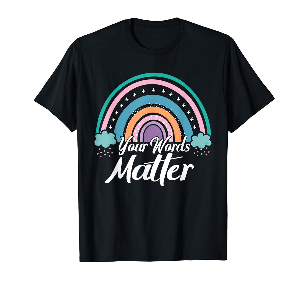 Your Words Matter Mental Health Awareness T-Shirt - Graphic Print Unisex - T-Shirt, Sweatshirt, Hoodie