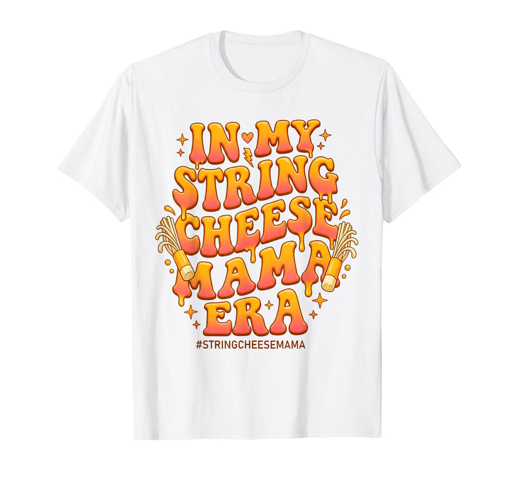 My String Cheese Mama Era T-Shirt - Minimalist Print Men Women - T-Shirt, Sweatshirt, Hoodie
