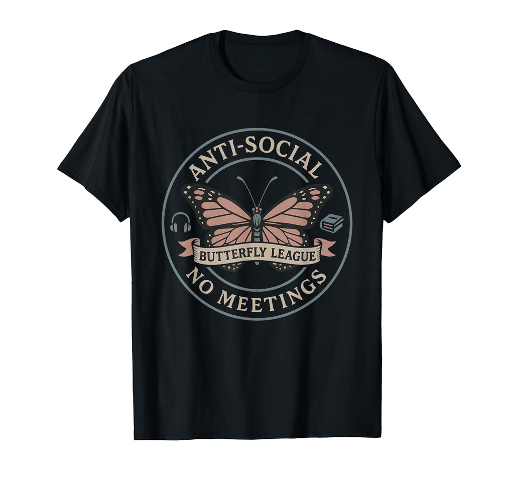 Anti Social Butterfly Introvert Meme T-Shirt - Aesthetic Graphic Men Women - T-Shirt, Sweatshirt, Hoodie