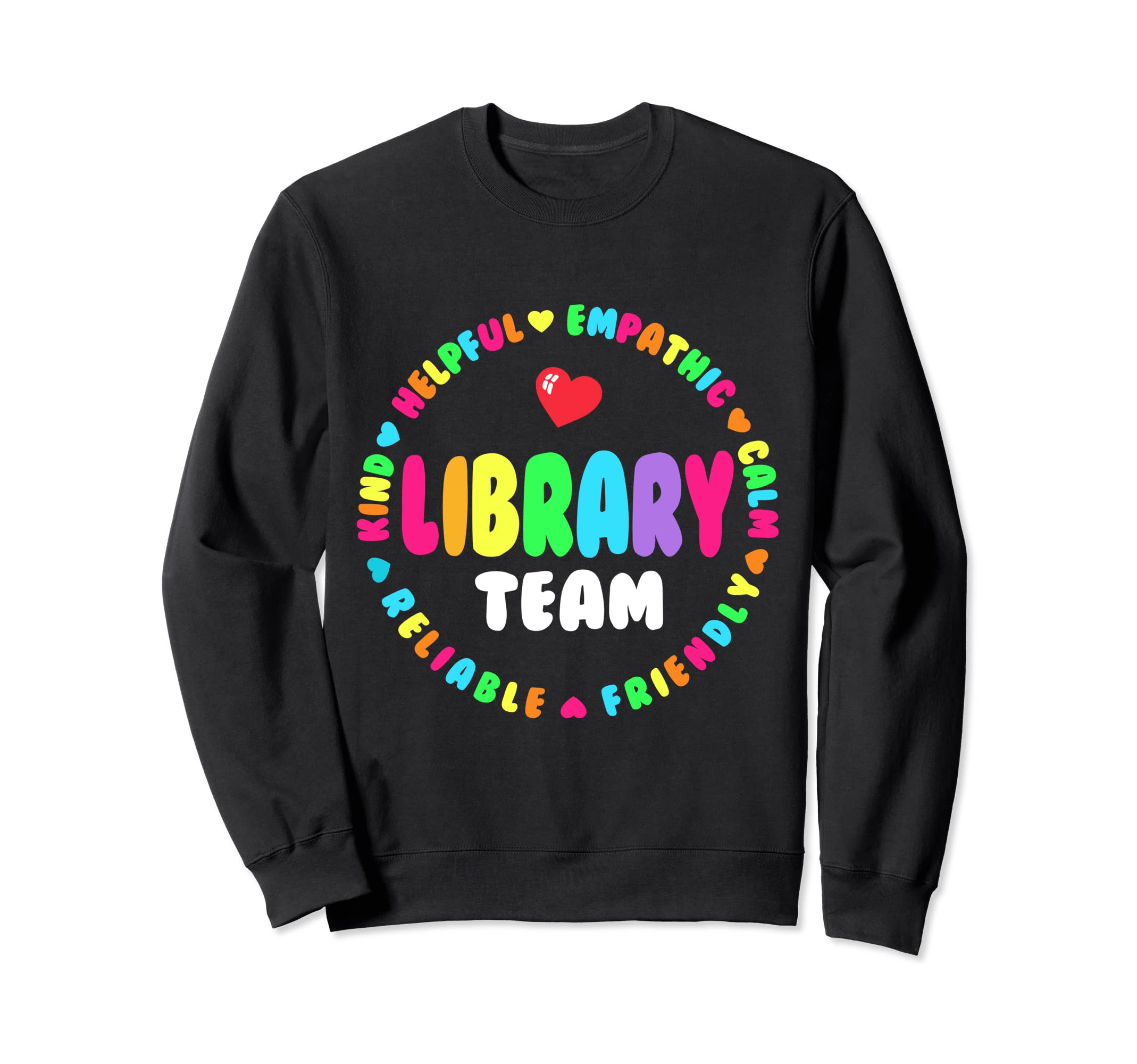 Library Team Funny School Sweatshirt - Fun Novelty Design for Adults - T-Shirt, Sweatshirt, Hoodie