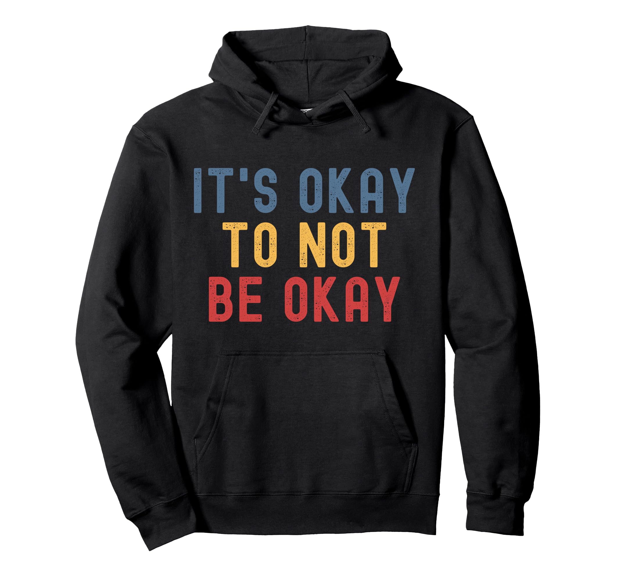 Its Okay To Not Be Okay Hoodie - Minimalist Print for Adults - T-Shirt, Sweatshirt, Hoodie