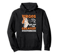 Virgo Zodiac Virgos We Are Greatest Hoodie - Graphic Print Men Women - T-Shirt, Sweatshirt, Hoodie