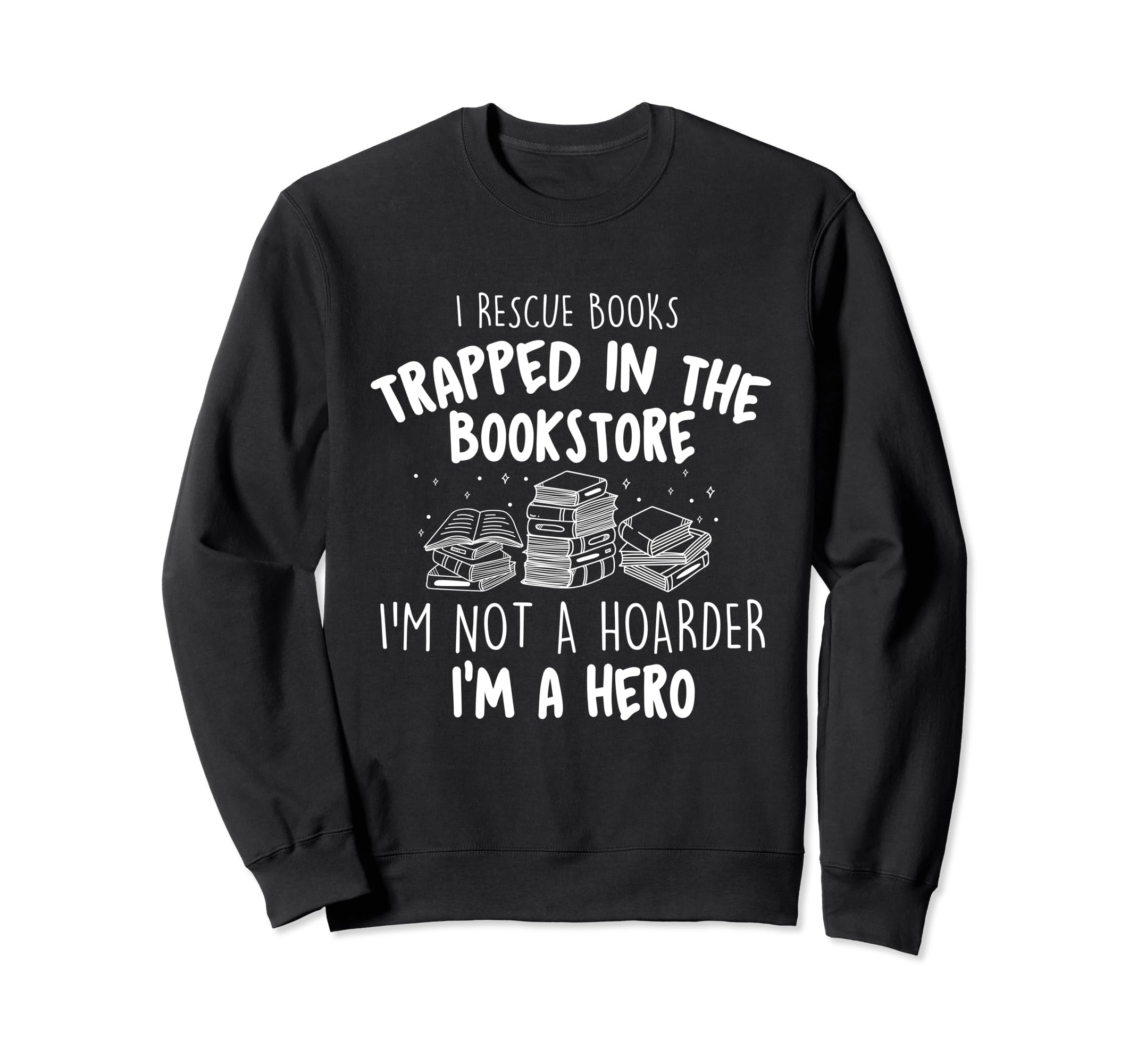 I Rescue Books Trapped Bookstore Sweatshirt - Minimalist Print for Adults - T-Shirt, Sweatshirt, Hoodie