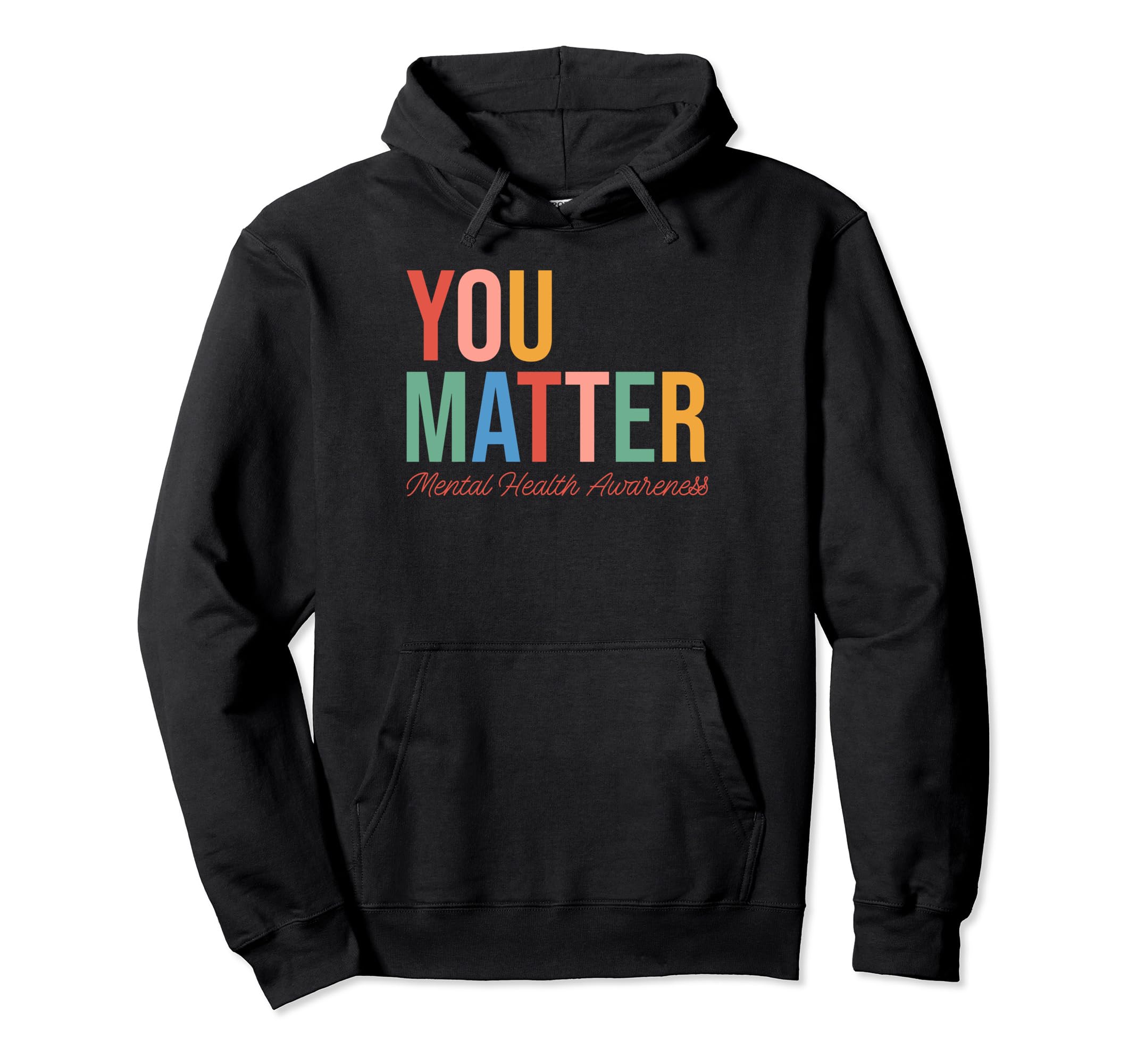 Green Ribbon You Matter Mental Hoodie - Casual Everyday Wear Men Women - T-Shirt, Sweatshirt, Hoodie