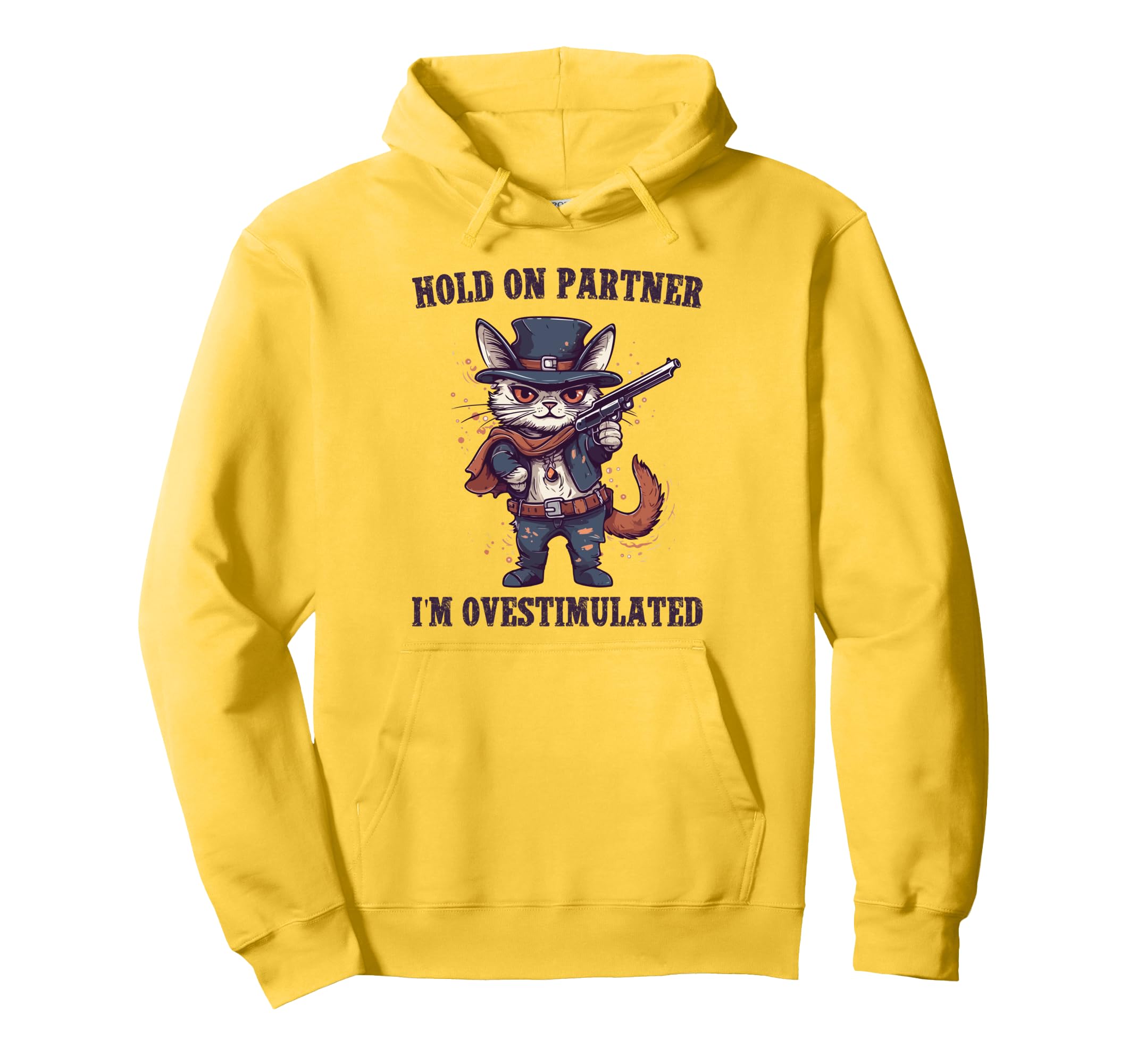Hold Partner Im Overstimulated Hold Hoodie - Aesthetic Graphic for Adults - T-Shirt, Sweatshirt, Hoodie
