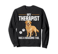 Funny Therapy Service Dog Retriever Sweatshirt - Trendy Graphic Men Women - T-Shirt, Sweatshirt, Hoodie