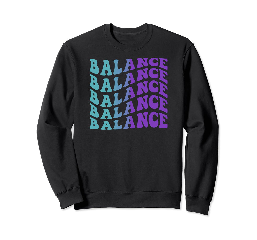 Balance Self Care Sweatshirt - Casual Everyday Wear Men Women - T-Shirt, Sweatshirt, Hoodie
