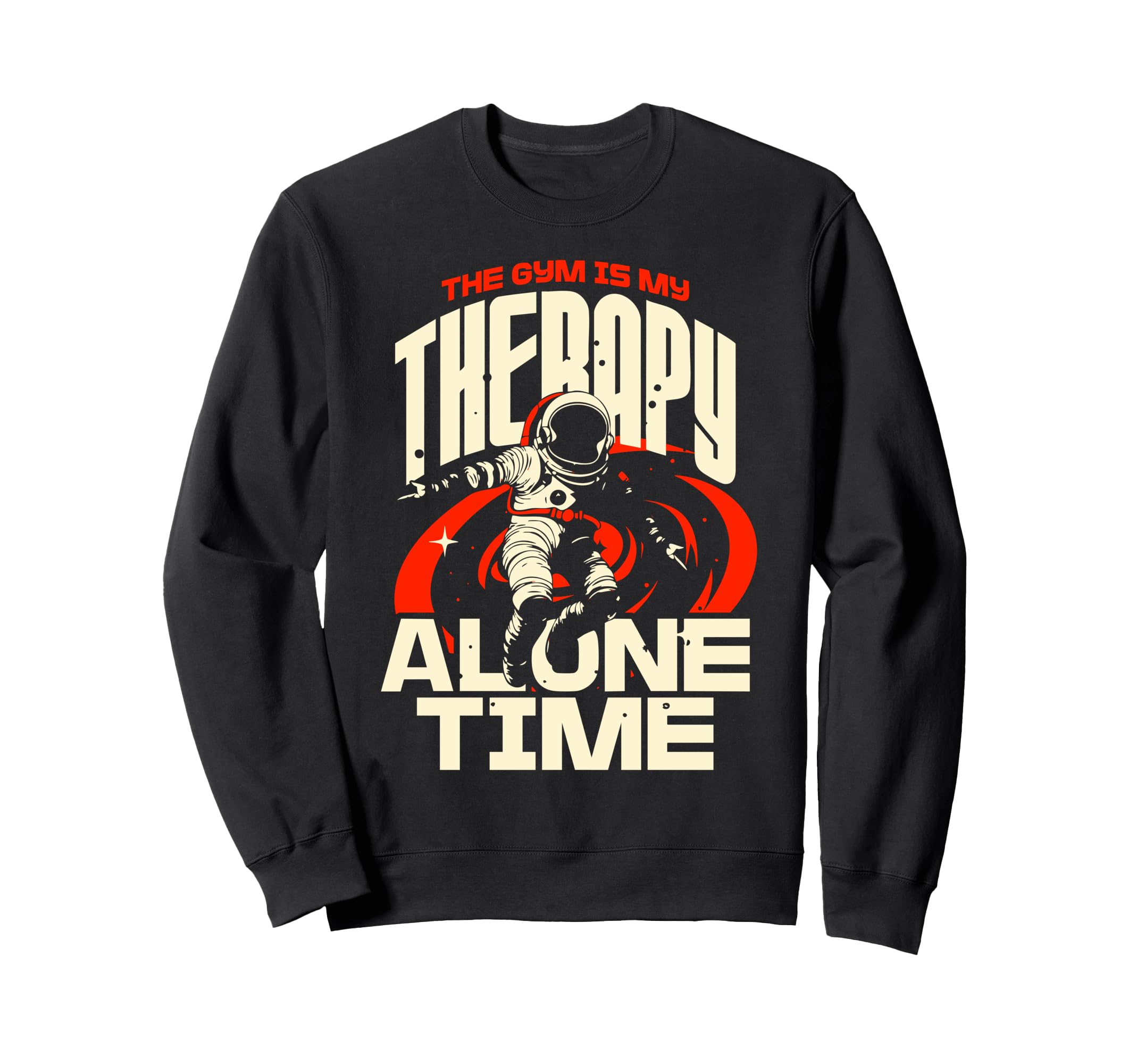 Gym Is My Therapy And Alone Time Sweatshirt - Trendy Graphic for Adults - T-Shirt, Sweatshirt, Hoodie