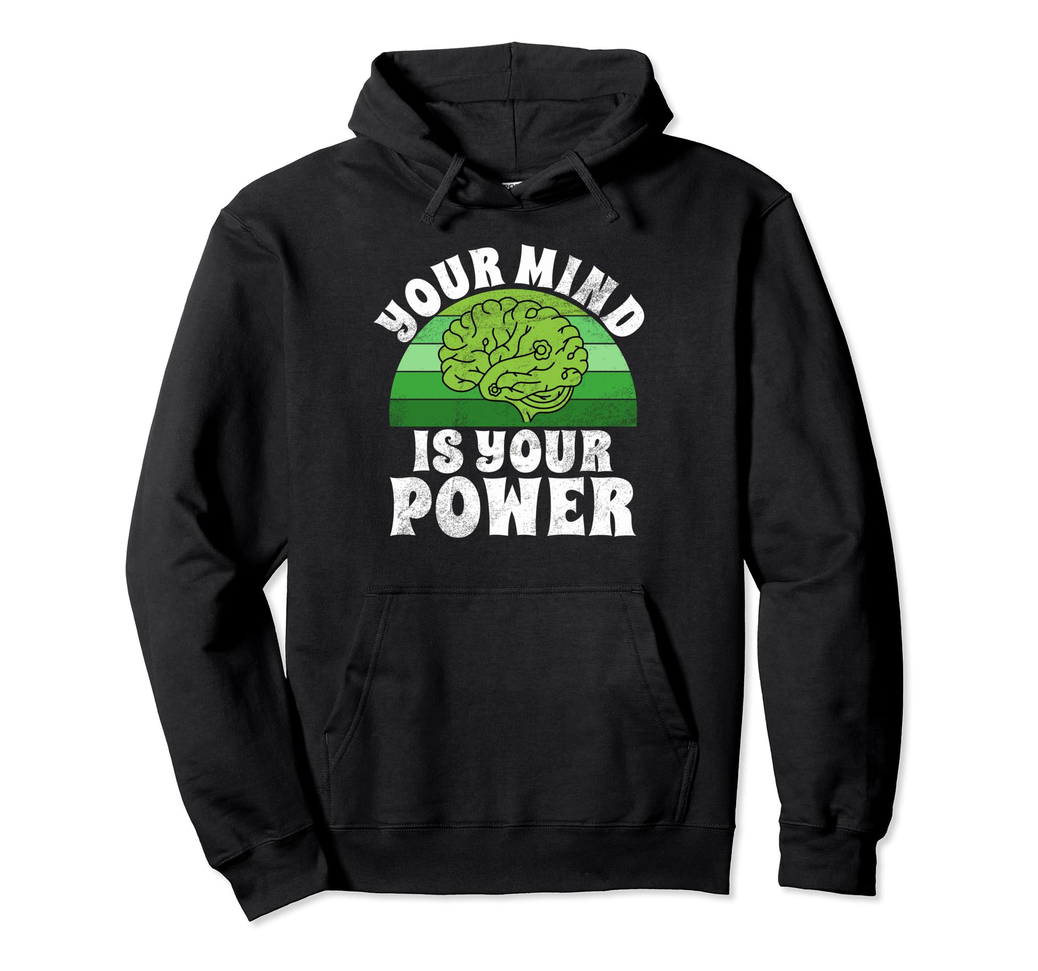 Your Mind Is Your Power Mental Health Hoodie - Unique Graphic for Adults - T-Shirt, Sweatshirt, Hoodie
