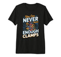 You Can Never Have Enough Clamps T-Shirt - Graphic Print for Adults - T-Shirt, Sweatshirt, Hoodie