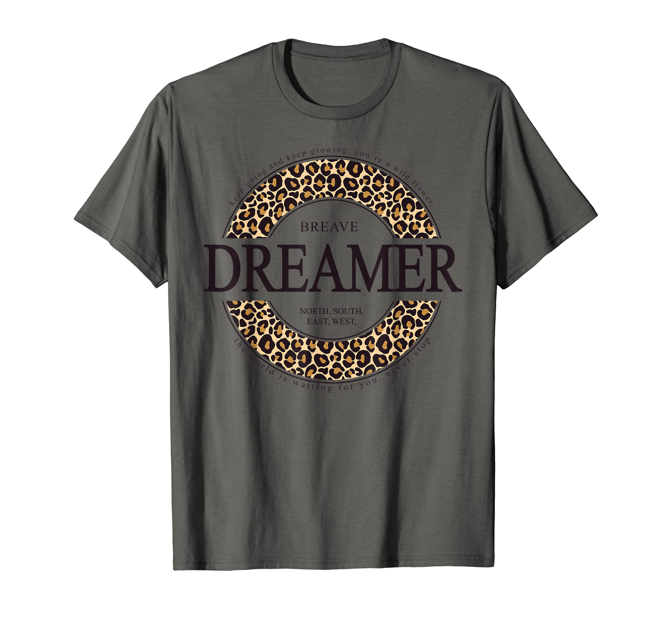 Slogan Brave Dreamer Keep Going And Keep T-Shirt - Unique Graphic Unisex - T-Shirt, Sweatshirt, Hoodie