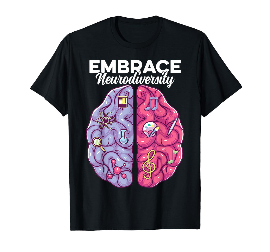 Embrace Neurodiversity Brain Autism T-Shirt - Graphic Print Men Women - T-Shirt, Sweatshirt, Hoodie