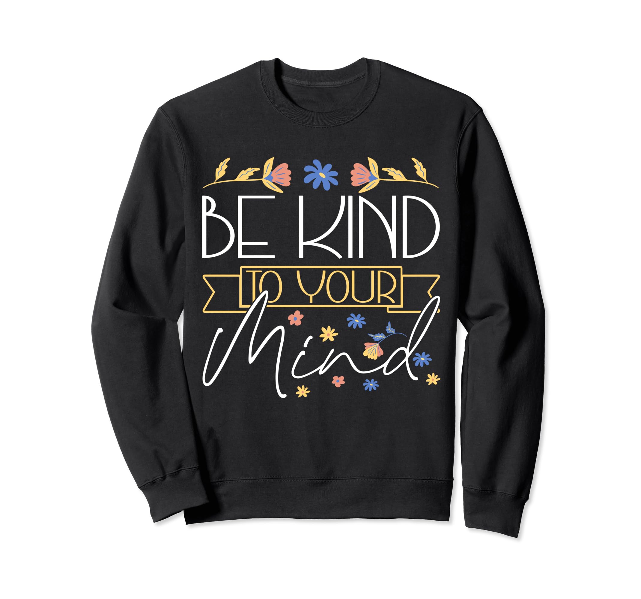 Therapist Support Therapy Be Kind To Sweatshirt - Custom Art Print Unisex - T-Shirt, Sweatshirt, Hoodie