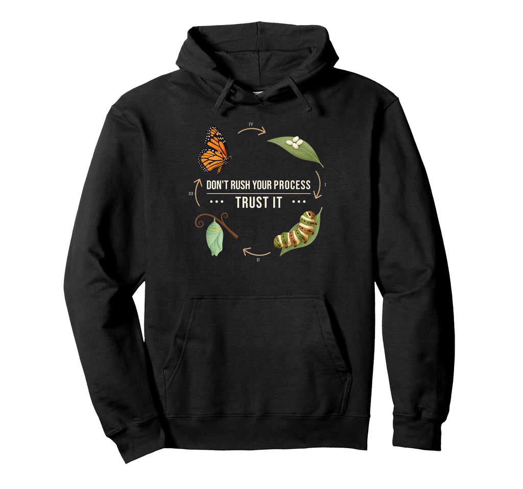Trust Your Process Inspirational Hoodie - Fun Novelty Design Unisex - T-Shirt, Sweatshirt, Hoodie