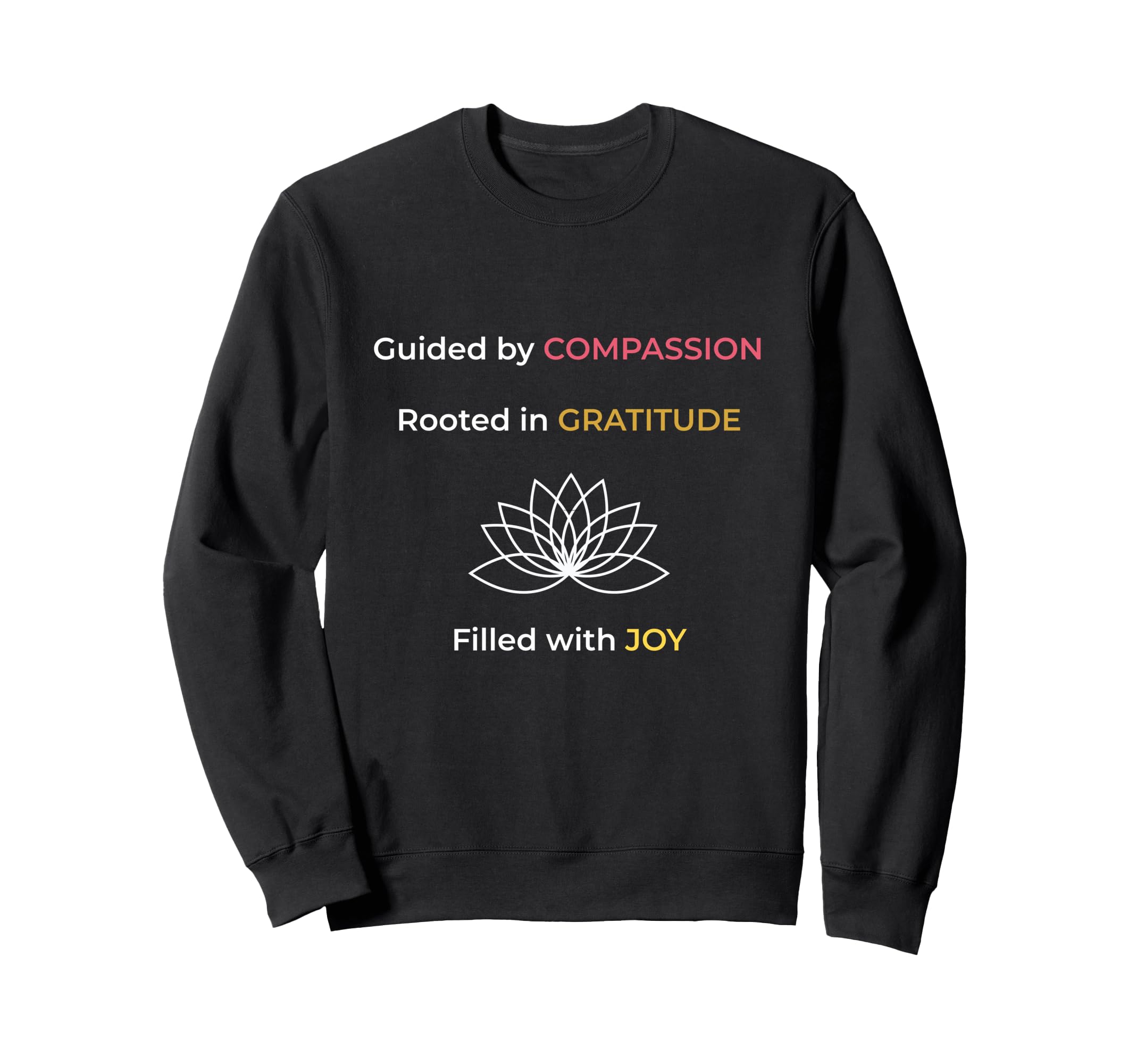 Guided Compassion Rooted Sweatshirt - Casual Everyday Wear Unisex - T-Shirt, Sweatshirt, Hoodie