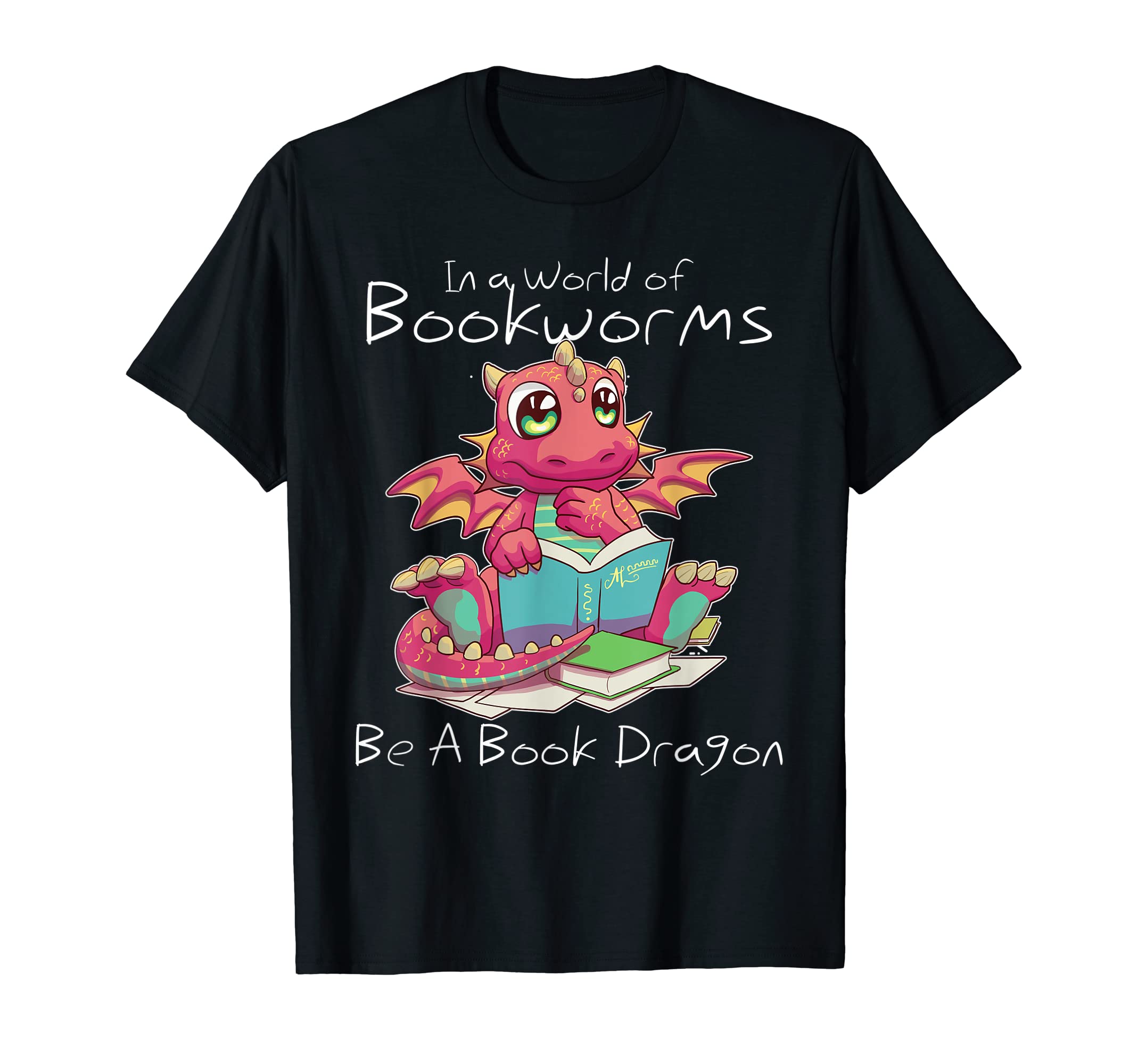 World Be Book Dragon Books Words T-Shirt - Casual Everyday Wear for Adults - T-Shirt, Sweatshirt, Hoodie