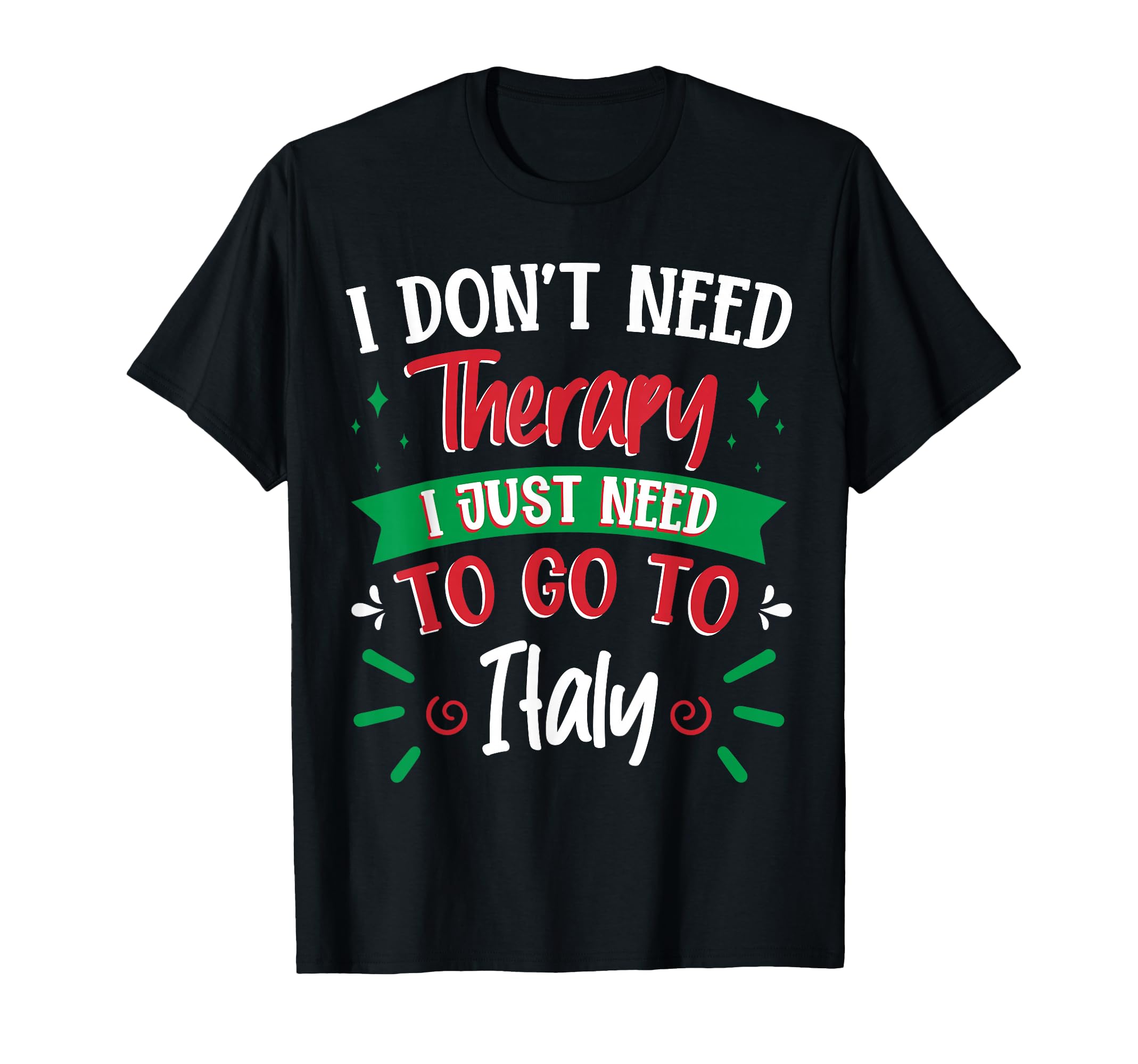 I Dont Need Therapy I Just Need To T-Shirt - Streetwear Style for Adults - T-Shirt, Sweatshirt, Hoodie