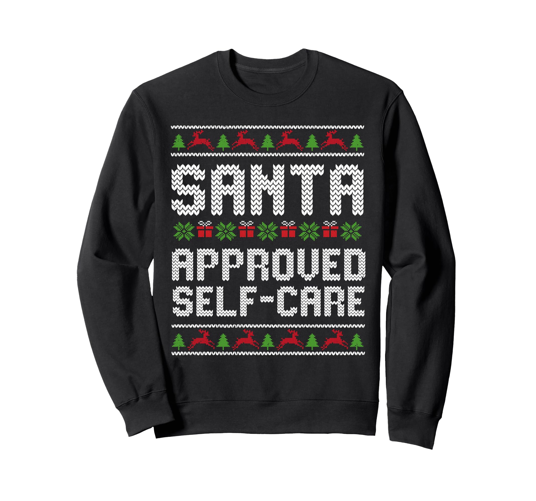 Santa Approved Self Care Funny Sweatshirt - Streetwear Style Men Women - T-Shirt, Sweatshirt, Hoodie