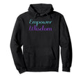Empower Wisdom Mental Health Awareness Hoodie - Streetwear Style Unisex - T-Shirt, Sweatshirt, Hoodie