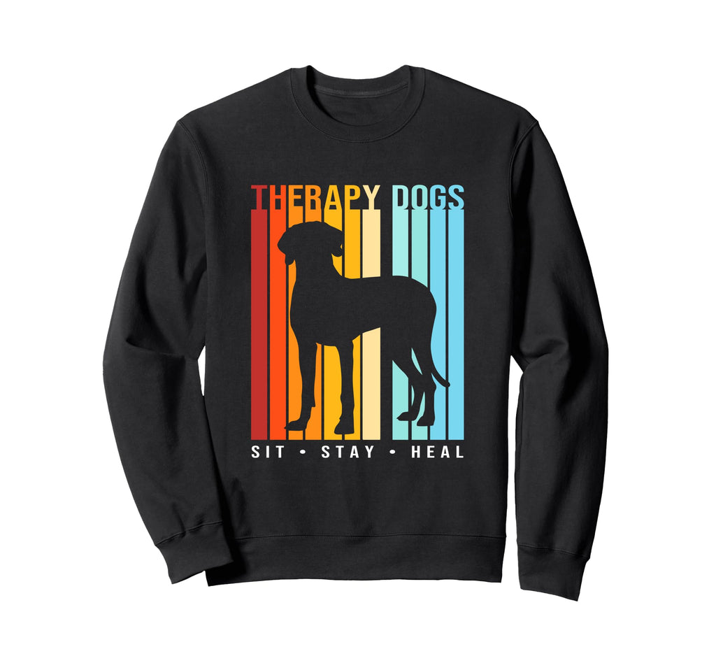 Therapy Dogs Sit Stay Heal Dog Sweatshirt - Novelty Apparel for Adults - T-Shirt, Sweatshirt, Hoodie
