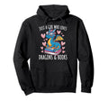 Just Who Loves Dragons And Books Reading Hoodie - Graphic Print for Adults - T-Shirt, Sweatshirt, Hoodie