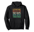 Literature Keeps My Life Together Student Hoodie - Streetwear Style Unisex - T-Shirt, Sweatshirt, Hoodie