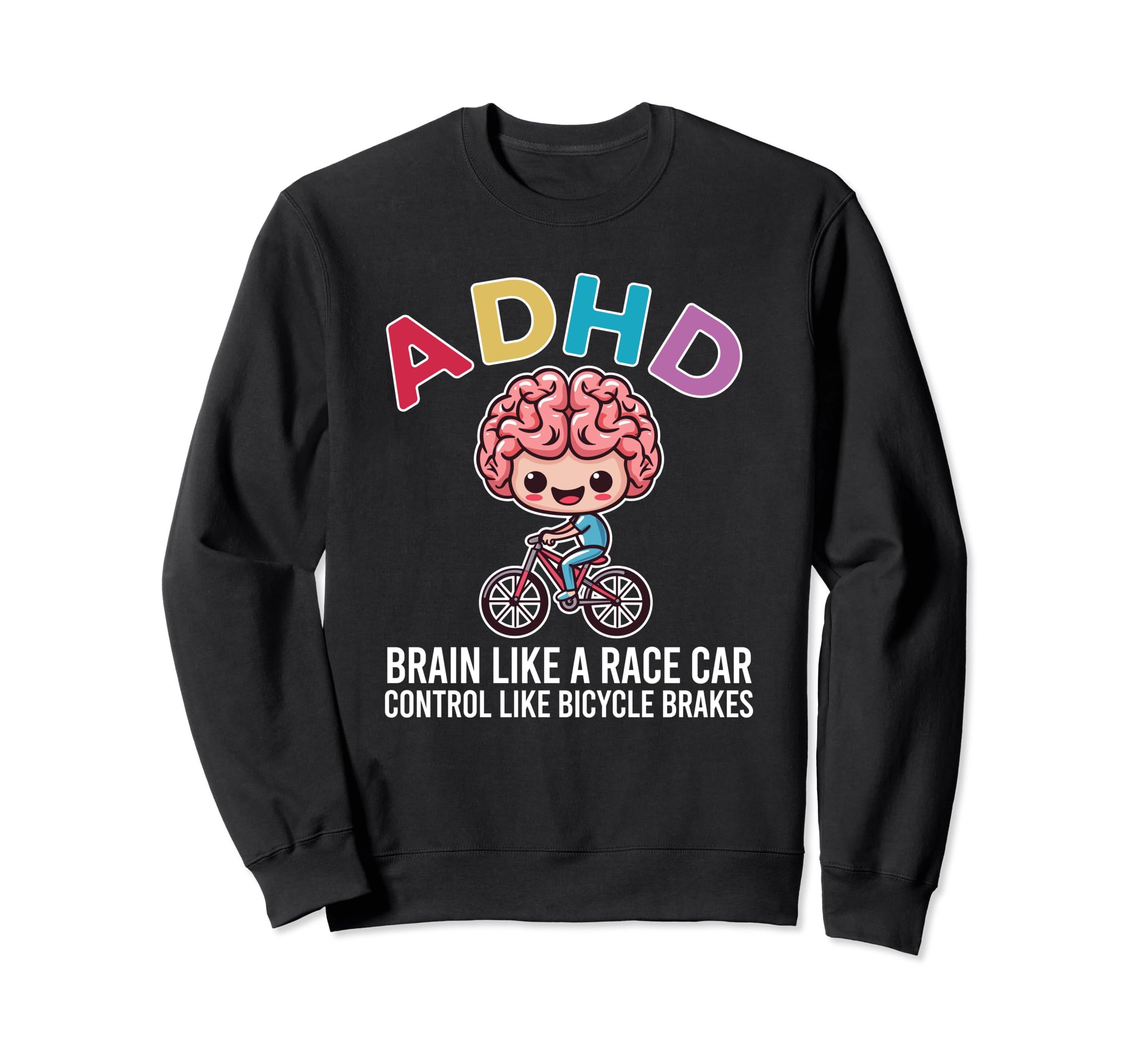 Adhd Brain Like Race Car Control Like Sweatshirt - Custom Art Print Unisex - T-Shirt, Sweatshirt, Hoodie